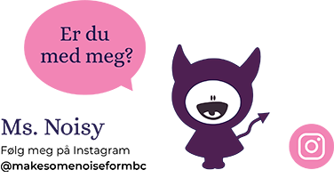 Er du med meg? Ms. Noisy @MakeSomeNoiseForMBC